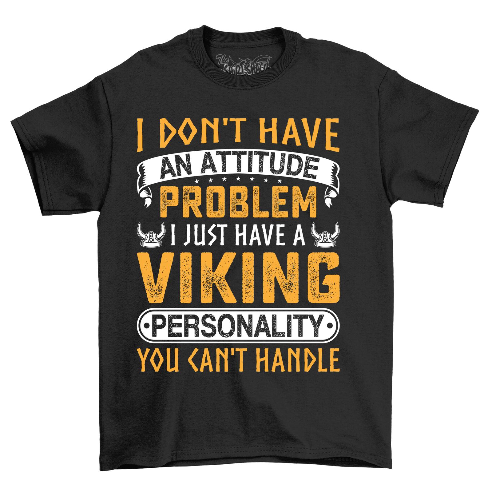 Viking Attitude, I Don t Have An Attitude Problem - Funny T-Shirt Mens Womens Tees Top with Viking M
Viking Attitude, I Don t Have An Attitude Problem - Funny T-Shirt Mens Womens Tees Top with Viking M