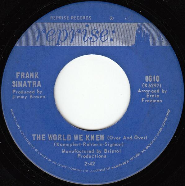 7inch Record FRANK SINATRA The World We Knew Over And Over 0610 Reprise Records 1967 Canada Jazz Used
7inch Record FRANK SINATRA The World We Knew Over And Over 0610 Reprise Records 1967 Canada Jazz Used