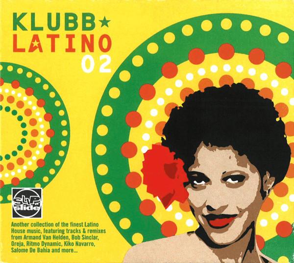 CD VARIOUS Klubb Latino 02 SLIPCD194 Slip n Slide 2005 UK Dance Electronica Used
CD VARIOUS Klubb Latino 02 SLIPCD194 Slip n Slide 2005 UK Dance Electronica Used