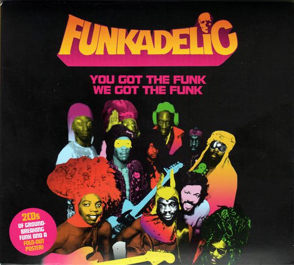CD FUNKADELIC - You Got The Funk We Got The Funk METRSL005 Metro Select 2011 UK Soul/Funk Used
CD FUNKADELIC - You Got The Funk We Got The Funk METRSL005 Metro Select 2011 UK Soul/Funk Used