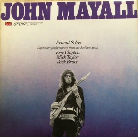 LP Record JOHN MAYALL Primal Solos 8203201 LONDON 1986 US Blues Used
LP Record JOHN MAYALL Primal Solos 8203201 LONDON 1986 US Blues Used