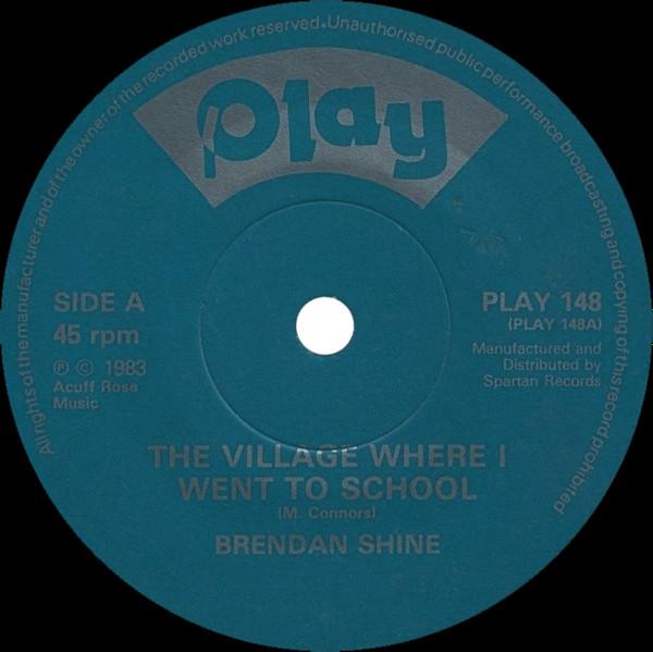7inch Record BRENDAN SHINE - The Village Where I Went To School PLAY148 Play 1983 UK Folk Used
7inch Record BRENDAN SHINE - The Village Where I Went To School PLAY148 Play 1983 UK Folk Used