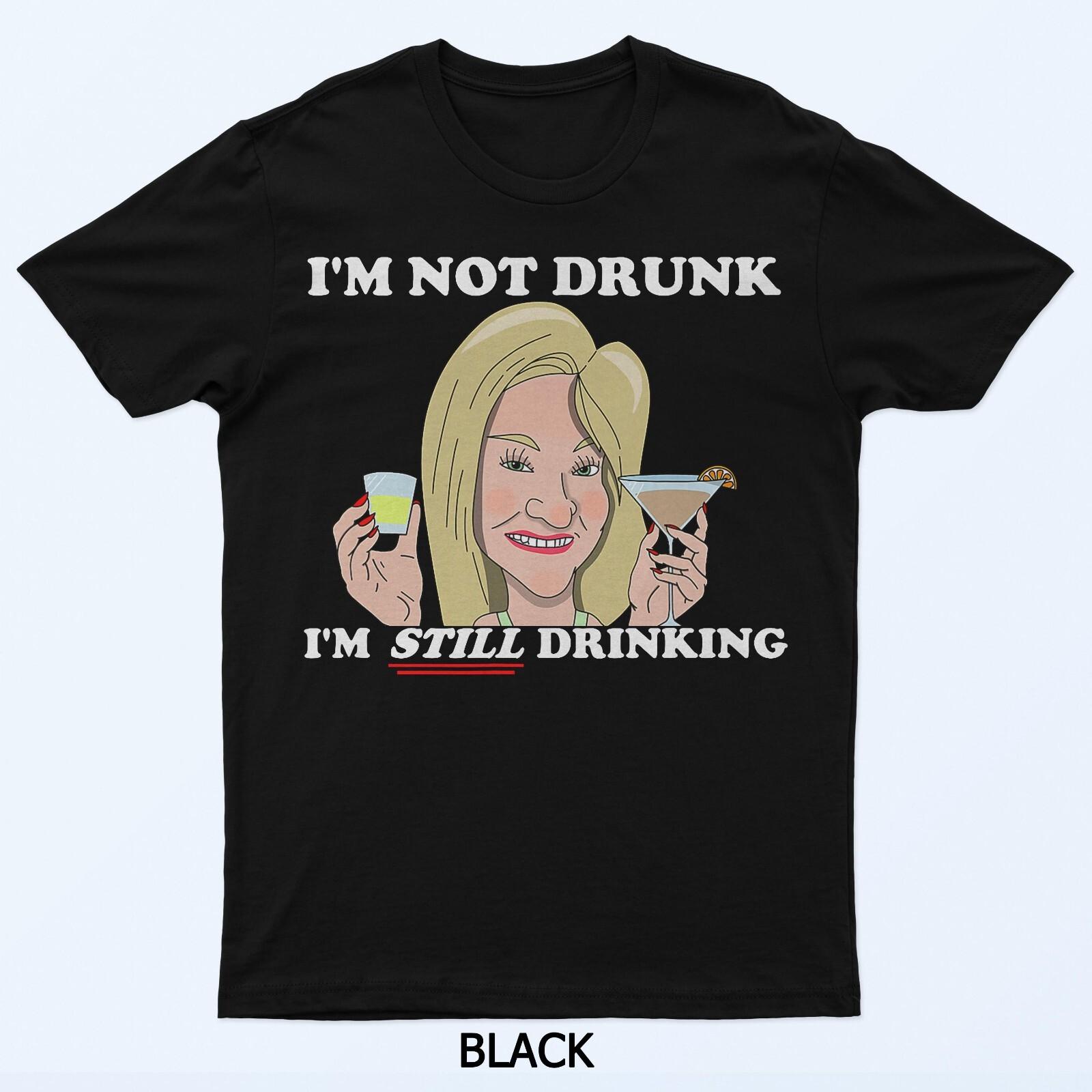 I’m Not Drunk, I’m Still Drinking Party Humor T-Shirt L
I’m Not Drunk, I’m Still Drinking Party Humor T-Shirt L