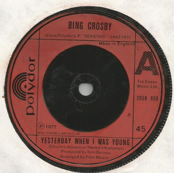 7inch Record BING CROSBY Yesterday When I Was Young Sleigh 2058958 POLYDOR 1977 UK Pop Used
7inch Record BING CROSBY Yesterday When I Was Young Sleigh 2058958 POLYDOR 1977 UK Pop Used