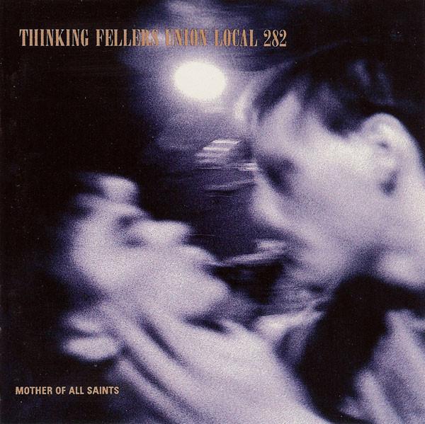 CD THINKING FELLERS UNION LOCAL 282 - Mother Of All Saints OLE0432 Matador 1992 US Rock Used
CD THINKING FELLERS UNION LOCAL 282 - Mother Of All Saints OLE0432 Matador 1992 US Rock Used