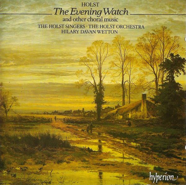 CD GUSTAV HOLST, THE HOLST SINGERS, TH - The Evening Watch And Other Choral CDA66329 Hyperion 1989 UK Classical Used
CD GUSTAV HOLST, THE HOLST SINGERS, TH - The Evening Watch And Other Choral CDA66329 Hyperion 1989 UK Classical Used