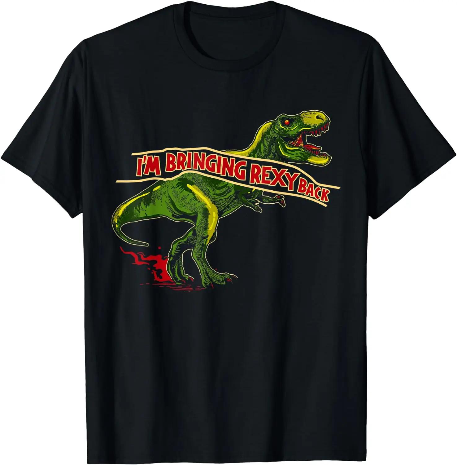 Im Bringing Rexy Back Funny Dinosaur TRex TShirt 100 Cotton ONeck Summer Short Sleeve Casual Mens Tshirt Size S3XL 4XL
Im Bringing Rexy Back Funny Dinosaur TRex TShirt 100 Cotton ONeck Summer Short Sleeve Casual Mens Tshirt Size S3XL 4XL