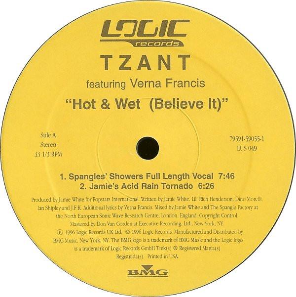 12inch Record TZANT, VERNA FRANCIS - Hot & Wet (Believe It) 79591590551 Logic Records 1996 US Dance & Electronica Used
12inch Record TZANT, VERNA FRANCIS - Hot & Wet (Believe It) 79591590551 Logic Records 1996 US Dance & Electronica Used