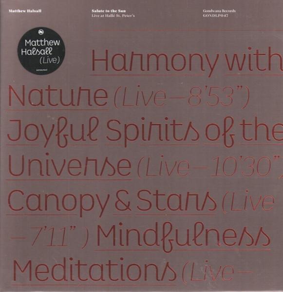 LP Record MATTHEW HALSALL - Salute To The Sun (Live At Hallé S GONDLP047 Gondwana Record 2021 UK Jazz
LP Record MATTHEW HALSALL - Salute To The Sun (Live At Hallé S GONDLP047 Gondwana Record 2021 UK Jazz
