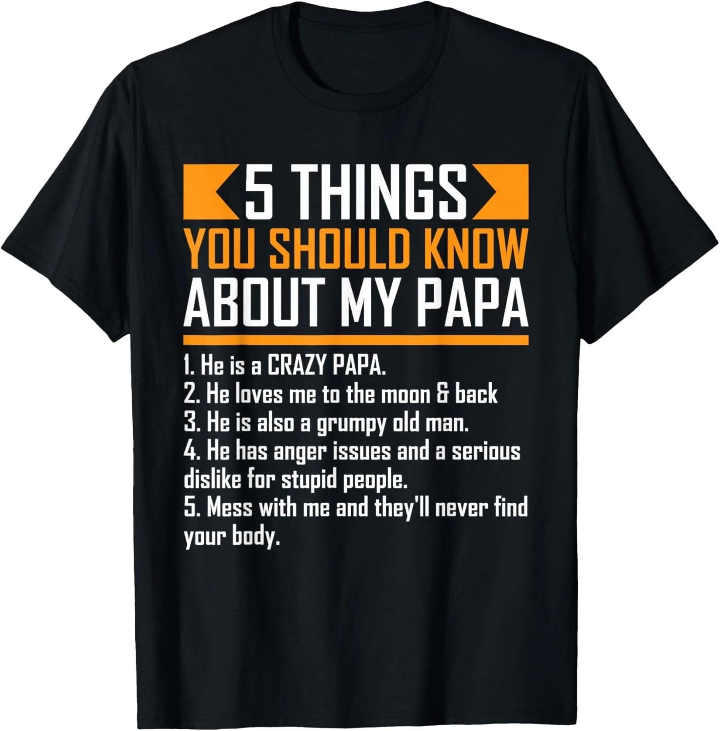 5 Things You Should Know About My Papa Father s Day Funny Gift Unisex T-Shirt XL
5 Things You Should Know About My Papa Father s Day Funny Gift Unisex T-Shirt XL