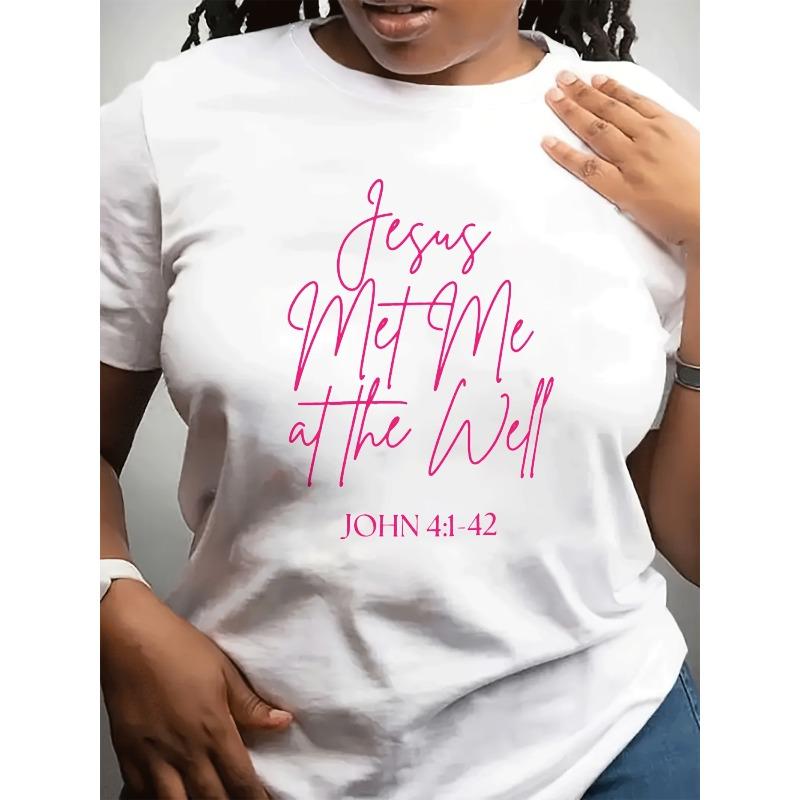 Religious Text Style: Jesus Met Me At The Well Text Printed Women s Round-neck T-shirt. Trendy Design, Preferred for Gifting S
Religious Text Style: Jesus Met Me At The Well Text Printed Women s Round-neck T-shirt. Trendy Design, Preferred for Gifting S