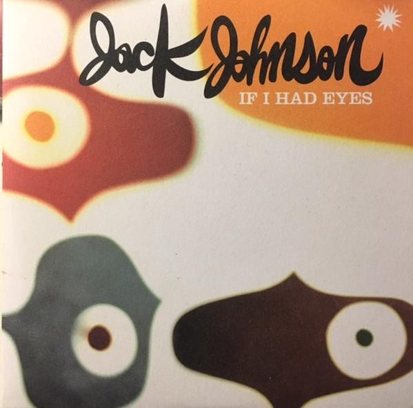 CD JACK JOHNSON - If I Had Eyes JJEYESCDP1PROMO Brushfire Recor 2007 Europe Rock Used
CD JACK JOHNSON - If I Had Eyes JJEYESCDP1PROMO Brushfire Recor 2007 Europe Rock Used