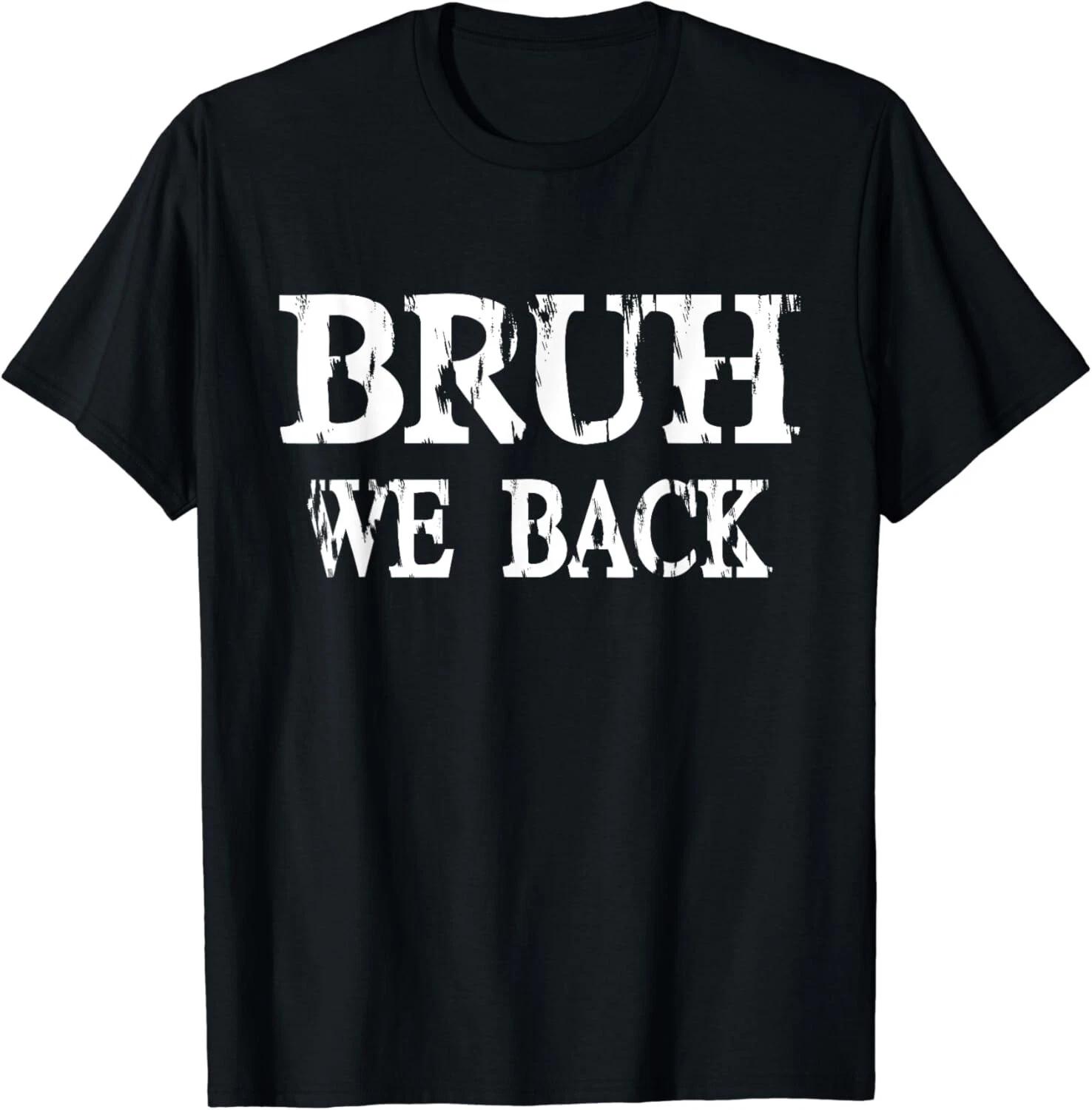 Bruh We Back To School First Day Boys Teens Student Teacher Gift Unisex T-Shirt 3XL
Bruh We Back To School First Day Boys Teens Student Teacher Gift Unisex T-Shirt 3XL