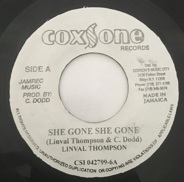 7inch Record LINVAL THOMPSON - She Gone She Gone NONE Coxsone Records 1999 Jamaica Reggae, Ska & Dub Used
7inch Record LINVAL THOMPSON - She Gone She Gone NONE Coxsone Records 1999 Jamaica Reggae, Ska & Dub Used