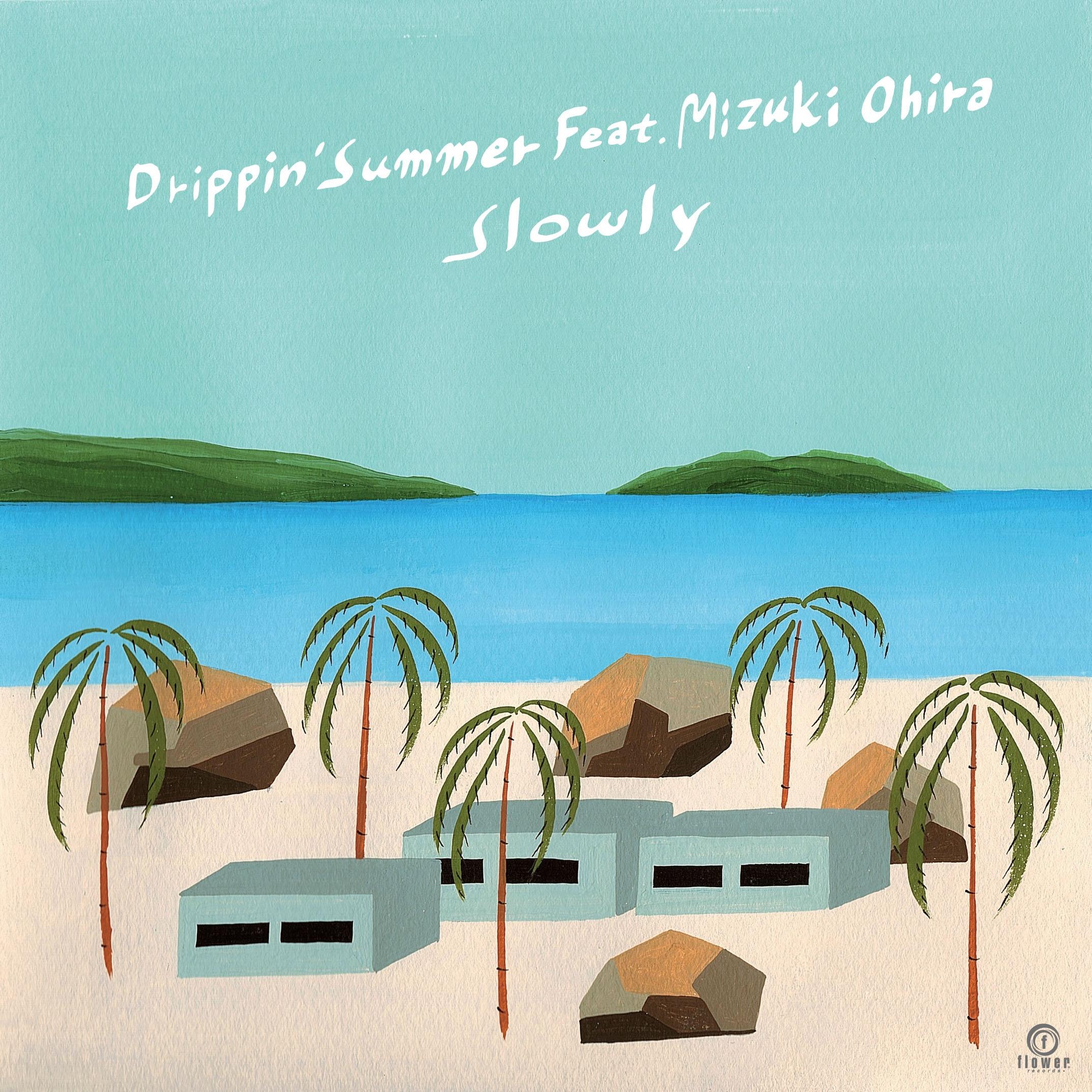 7inch Record SLOWLY, MIZUKI OHIRA - Drippin Summer / (Dub Mix) FLRS167 FLOWER 2024 Japan Japanese Pop/Rock
7inch Record SLOWLY, MIZUKI OHIRA - Drippin Summer / (Dub Mix) FLRS167 FLOWER 2024 Japan Japanese Pop/Rock