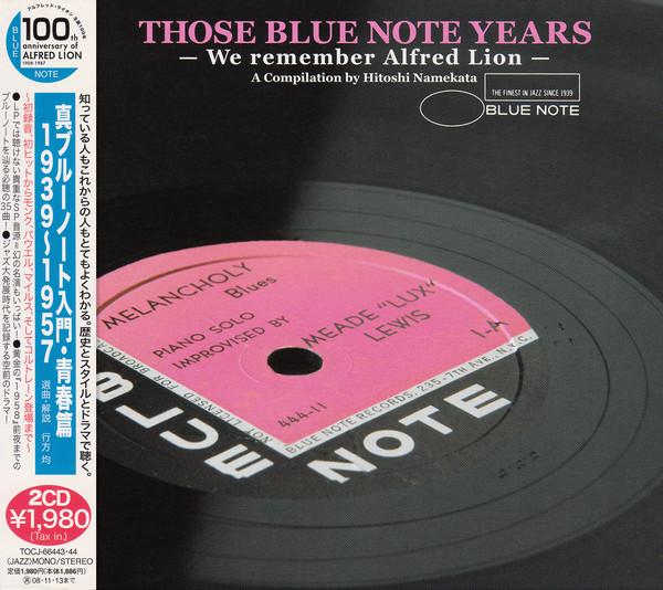 CD VARIOUS - Those Blue Note Years - We Remember TOCJ6644344 Blue Note 2008 Japan ObiJazz Used
CD VARIOUS - Those Blue Note Years - We Remember TOCJ6644344 Blue Note 2008 Japan ObiJazz Used