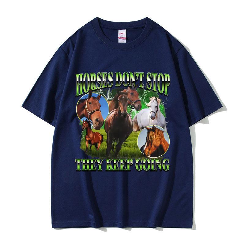 Horses Dont Stop They Keep Going Tshirt Funny Horse Meme T Shirts Horseback Riding Lover Tshirts Men Casual Oversized Tshirt 4XL
Horses Dont Stop They Keep Going Tshirt Funny Horse Meme T Shirts Horseback Riding Lover Tshirts Men Casual Oversized Tshirt 4XL