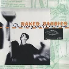 CD NAKED BARBIES - Dancing With Vacuums 744213194421 Weasel Disc Rec 1994 US Rock Used
CD NAKED BARBIES - Dancing With Vacuums 744213194421 Weasel Disc Rec 1994 US Rock Used
