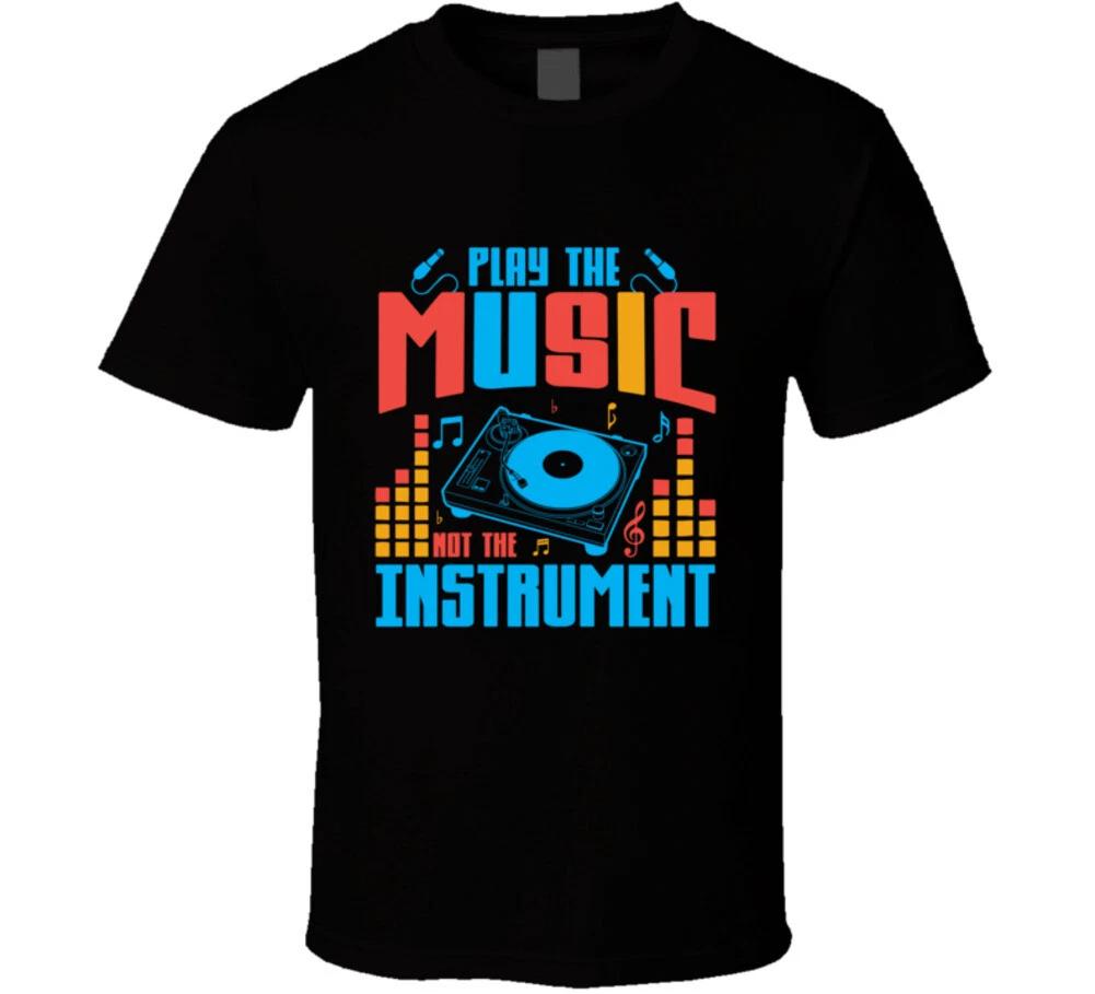 Play The Music Not The Instrument Dj Hip Hop Rock And Roll Gift T Shirt S
Play The Music Not The Instrument Dj Hip Hop Rock And Roll Gift T Shirt S