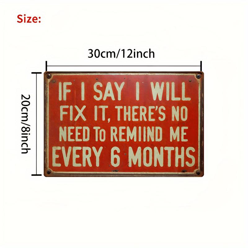 If I Say I Will Fix It English Vintage Retro Humorous Decor Iron Metal Wall Art Sign x Inch for Garage Workshop 20x30cm(7.8x11.8inch)
If I Say I Will Fix It English Vintage Retro Humorous Decor Iron Metal Wall Art Sign x Inch for Garage Workshop 20x30cm(7.8x11.8inch)