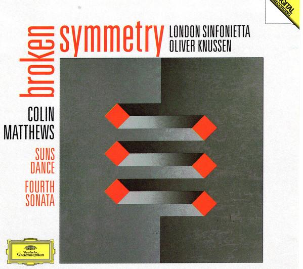 CD MATTHEWS, KNUSSEN; LONDON SINFONIET - Matthews: Broken Symmetry 4470672 Deutsche Grammo 1995 Europe Classical Used
CD MATTHEWS, KNUSSEN; LONDON SINFONIET - Matthews: Broken Symmetry 4470672 Deutsche Grammo 1995 Europe Classical Used