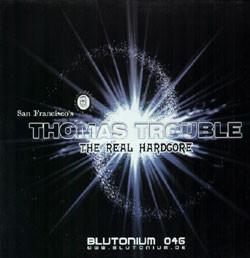 LP Record THOMAS TROUBLE - The Real Hardcore BLU046 Blutonium Recor 2002 Japan Dance & Electronica Used
LP Record THOMAS TROUBLE - The Real Hardcore BLU046 Blutonium Recor 2002 Japan Dance & Electronica Used