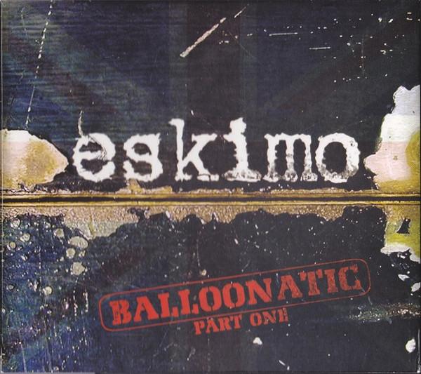 CD ESKIMO - THE BALLOONATIC part.1 SIGMA005 Sigma Records 2005 UK Dance & Electronica Used
CD ESKIMO - THE BALLOONATIC part.1 SIGMA005 Sigma Records 2005 UK Dance & Electronica Used