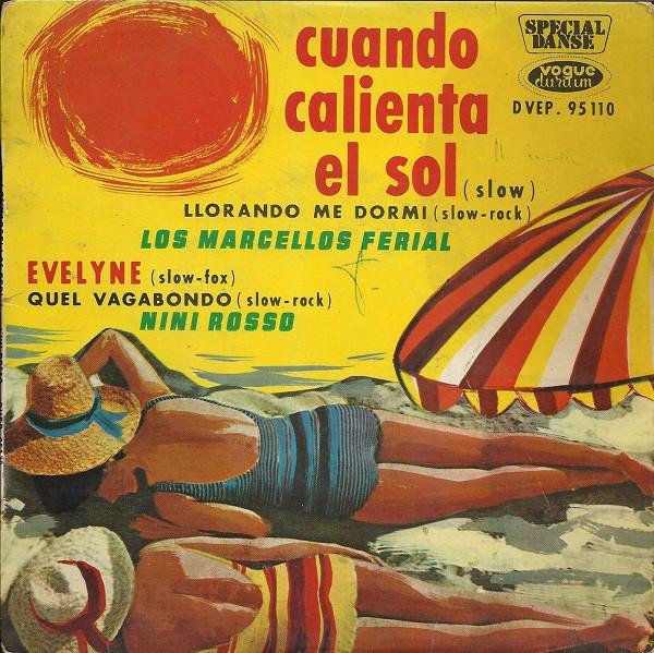 7inch Record MARCELLOS FERIAL NINI ROSSO Cuando Calienta El Sol DVEP95110 Vogue Durium France Latin Used
7inch Record MARCELLOS FERIAL NINI ROSSO Cuando Calienta El Sol DVEP95110 Vogue Durium France Latin Used