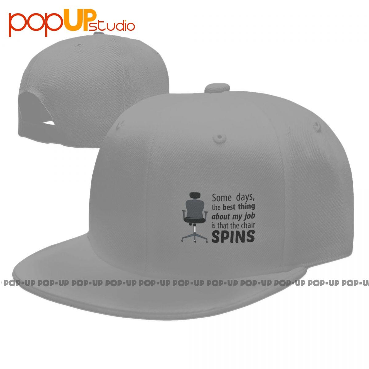 Some Days, The Best Thing About My Job Is That The Chair Spins Work Office Humor Funny Snapback Cap Baseball Caps
Some Days, The Best Thing About My Job Is That The Chair Spins Work Office Humor Funny Snapback Cap Baseball Caps