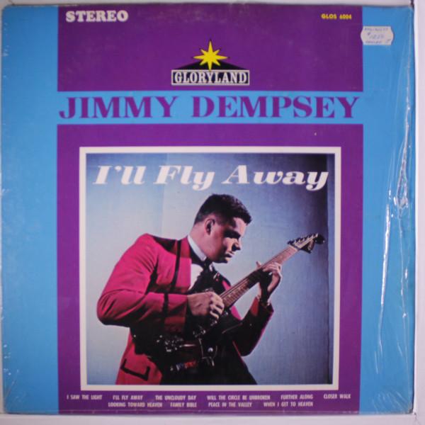 LP Record JIMMY DEMPSEY Ill Fly Away GLOS6004 Gloryland 1967 US CountryFolk Used
LP Record JIMMY DEMPSEY Ill Fly Away GLOS6004 Gloryland 1967 US CountryFolk Used
