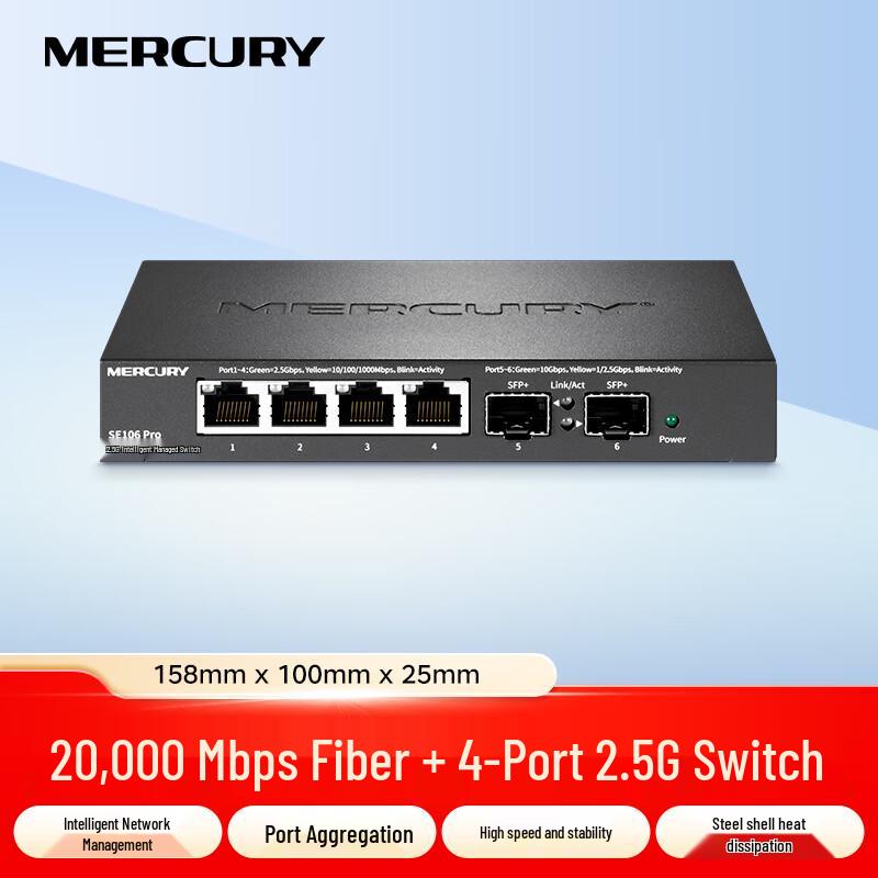 MERCURY SE106 Pro 2.5G/10G Smart Managed Ethernet Switch
MERCURY SE106 Pro 2.5G/10G Smart Managed Ethernet Switch