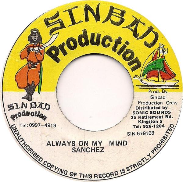 7inch Record SANCHEZ - Always On My Mind SIN679108 Sinbad Producti Jamaica Reggae, Ska & Dub Used
7inch Record SANCHEZ - Always On My Mind SIN679108 Sinbad Producti Jamaica Reggae, Ska & Dub Used