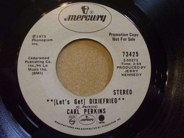 7inch Record CARL PERKINS - (Let s Get) Dixiefried / One More L 73425 Mercury 1973 US Rock Used
7inch Record CARL PERKINS - (Let s Get) Dixiefried / One More L 73425 Mercury 1973 US Rock Used