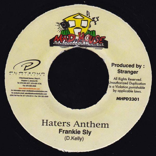 7inch Record FRANKIE SLY - Haters Anthem MHPD2301 Mad House 1999 Jamaica Reggae, Ska & Dub Used
7inch Record FRANKIE SLY - Haters Anthem MHPD2301 Mad House 1999 Jamaica Reggae, Ska & Dub Used