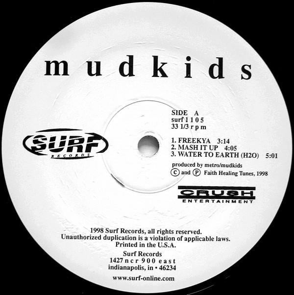12inch Record MUDKIDS - Freekya / Mash It Up / Water To Ear SURF1105 Surf Records 1998 US Rap & Hip-Hop/R&B Used
12inch Record MUDKIDS - Freekya / Mash It Up / Water To Ear SURF1105 Surf Records 1998 US Rap & Hip-Hop/R&B Used