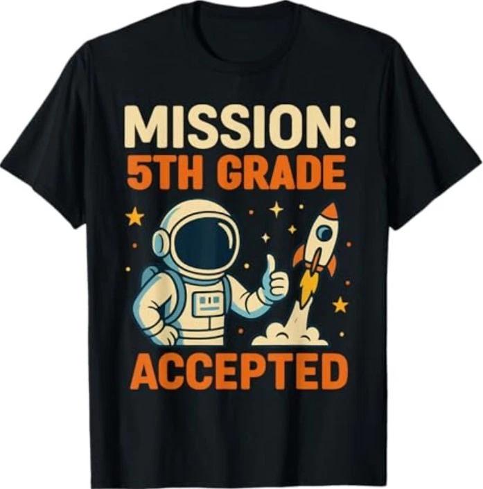 Mission Fifth 5th Grade Accepted Astronaut Back to School T-Shirt M
Mission Fifth 5th Grade Accepted Astronaut Back to School T-Shirt M