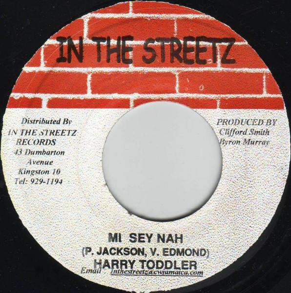 7inch Record HARRY TODDLER - Mi Sey Nah NONE In The Streetz Jamaica Reggae, Ska & Dub Used
7inch Record HARRY TODDLER - Mi Sey Nah NONE In The Streetz Jamaica Reggae, Ska & Dub Used