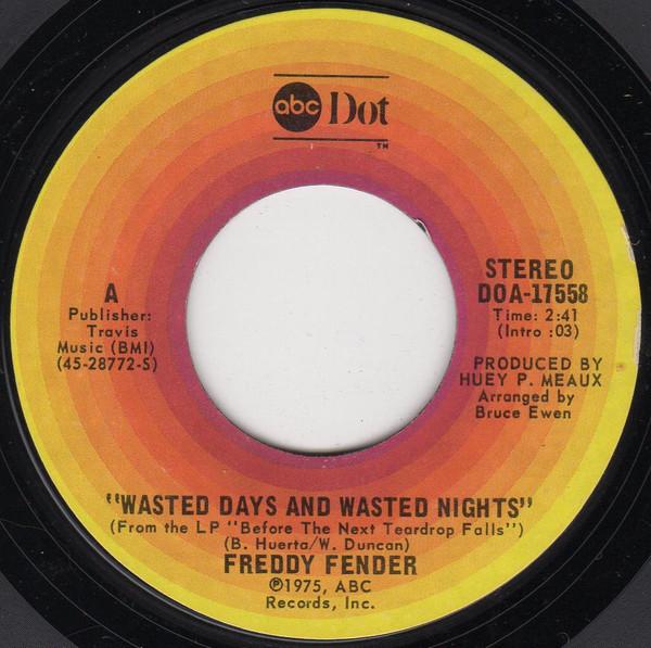 7inch Record FREDDY FENDER - Wasted Days And Wasted Nights DOA17558 ABC Dot 1975 US Folk Used
7inch Record FREDDY FENDER - Wasted Days And Wasted Nights DOA17558 ABC Dot 1975 US Folk Used