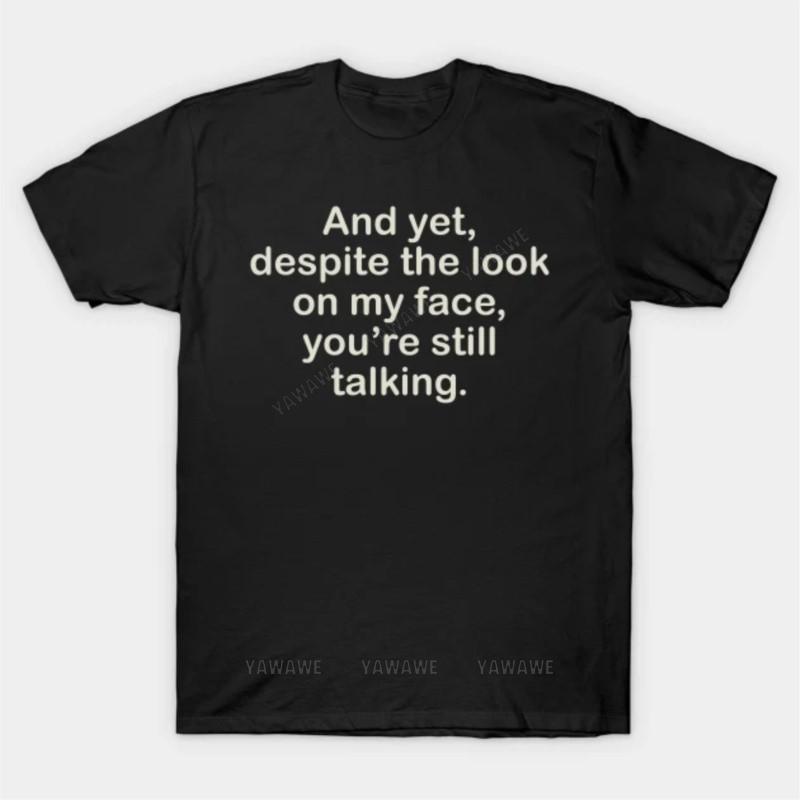 Brand fashion tshirt Summer Tee shirt For Men Youre Still Talking T Shirt unisex casual short sleeve funny print tee tops S
Brand fashion tshirt Summer Tee shirt For Men Youre Still Talking T Shirt unisex casual short sleeve funny print tee tops S