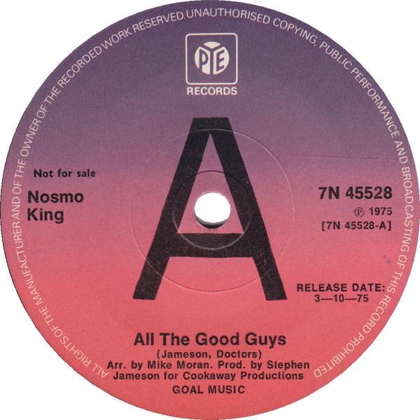 7inch Record NOSMO KING All The Good Guys 7N45528PROMO PYE RECORDS 1975 UK Rock Used
7inch Record NOSMO KING All The Good Guys 7N45528PROMO PYE RECORDS 1975 UK Rock Used