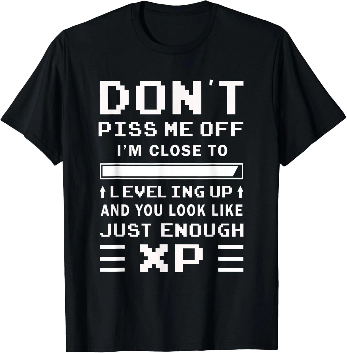 Don t Piss Me Off I m Close To Leveling Up Funny Gamer Gift Unisex T-Shirt 4XL
Don t Piss Me Off I m Close To Leveling Up Funny Gamer Gift Unisex T-Shirt 4XL