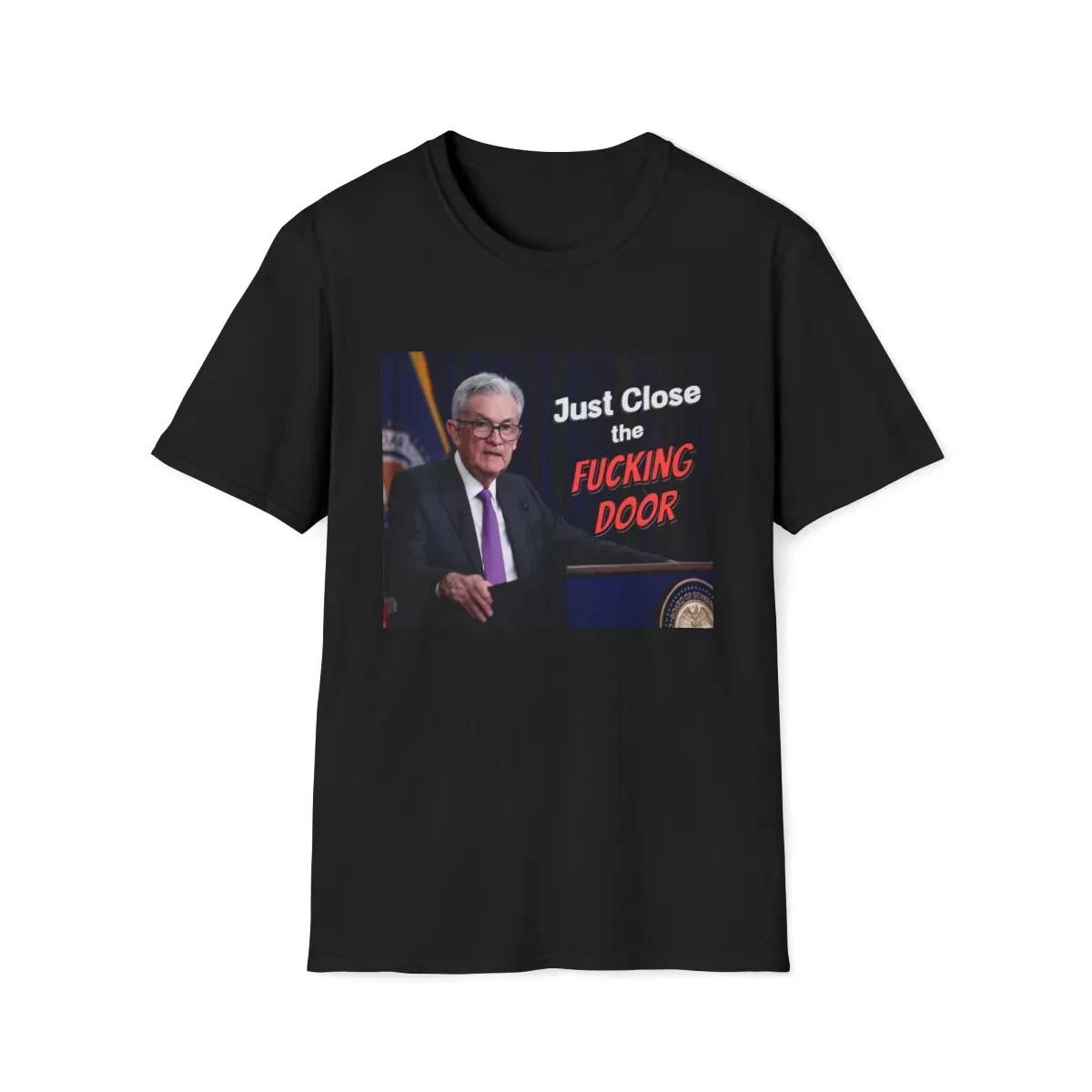 Just Close the F*cking Door, Jerome Powell, Funny Crewneck T-Shirt, Finance 2XL
Just Close the F*cking Door, Jerome Powell, Funny Crewneck T-Shirt, Finance 2XL