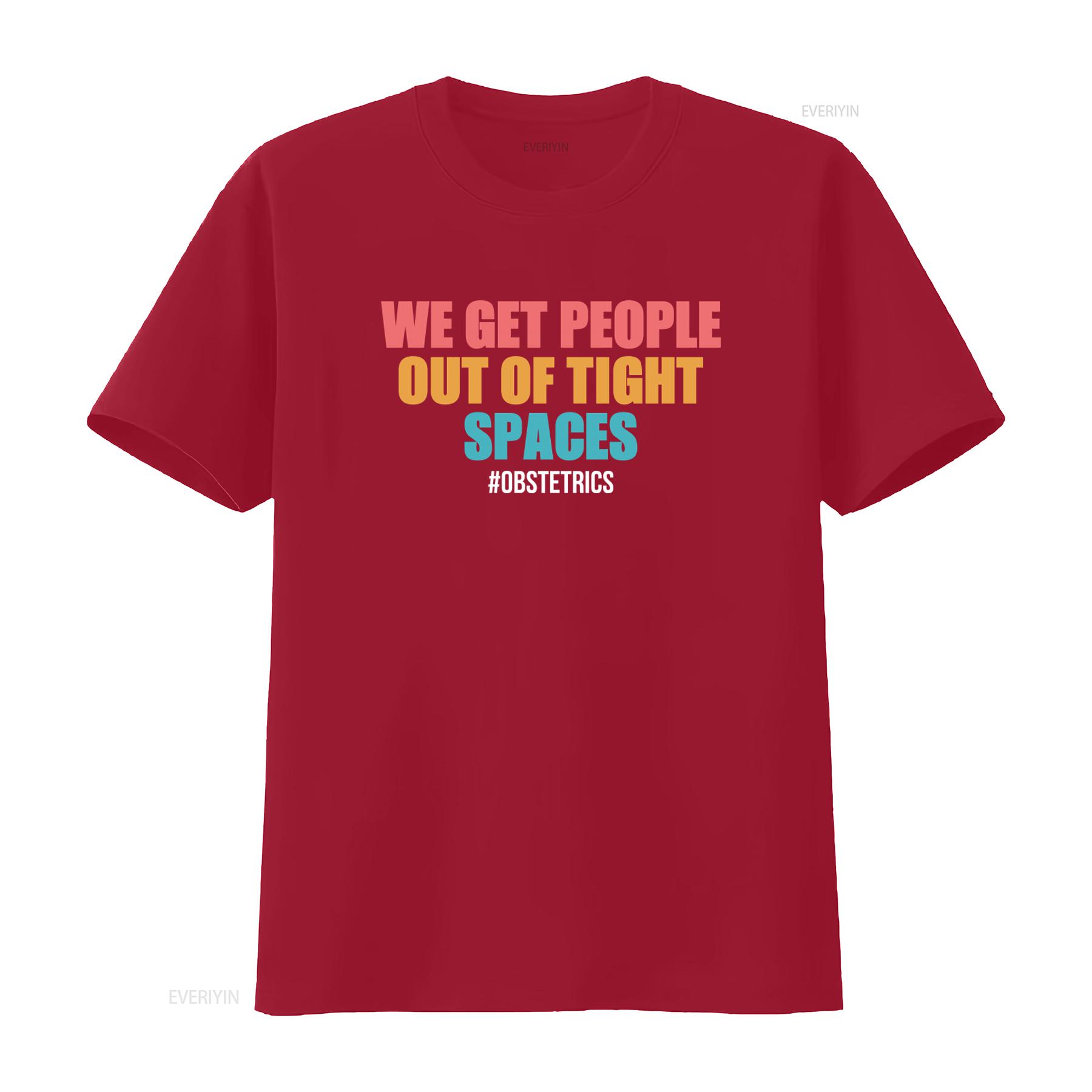 We Get People Out Of Tight Spaces Obstetrics T Shirt for Gynecology Nurses and Gynecologists vintage Washed Stylish Versatile S
We Get People Out Of Tight Spaces Obstetrics T Shirt for Gynecology Nurses and Gynecologists vintage Washed Stylish Versatile S
