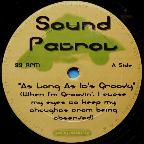 12inch Record SOUND PATROL - As Long As It s Groovy (When I m Gr ORG017 ORGANICO 1995 US Dance & Electronica Used
12inch Record SOUND PATROL - As Long As It s Groovy (When I m Gr ORG017 ORGANICO 1995 US Dance & Electronica Used