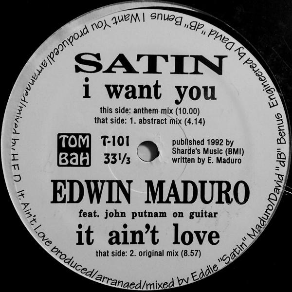 12inch Record EDDIE SATIN / EDDIE MADURO - I Want You / It Ain t Love T101 Tombah Records 1992 US Dance & Electronica Used
12inch Record EDDIE SATIN / EDDIE MADURO - I Want You / It Ain t Love T101 Tombah Records 1992 US Dance & Electronica Used