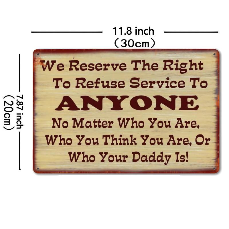 Room Decor 1pc Humorous Iron Metal Tin Sign We Reserve Right to Refuse Service - Durable Home & Bar Decor Funny Wall Art 20x30cm(7.8x11.8inch)
Room Decor 1pc Humorous Iron Metal Tin Sign We Reserve Right to Refuse Service - Durable Home & Bar Decor Funny Wall Art 20x30cm(7.8x11.8inch)