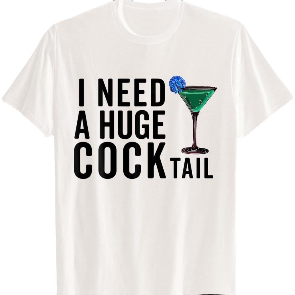 I Need A Huge COCKtail Funny Adult Humor Drinking TShirt Men Clothing Graphic T Shirts Ropa Hombre S
I Need A Huge COCKtail Funny Adult Humor Drinking TShirt Men Clothing Graphic T Shirts Ropa Hombre S