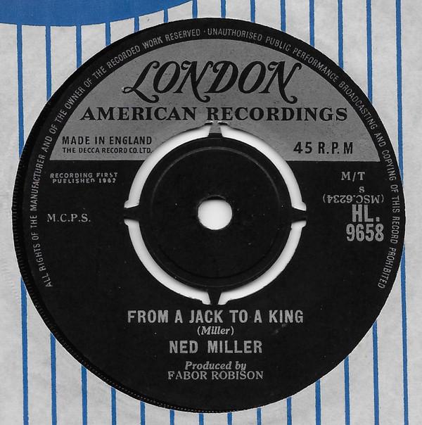 7inch Record NED MILLER - From A Jack To A King HL9658 London Records, 1963 UK Pop Used
7inch Record NED MILLER - From A Jack To A King HL9658 London Records, 1963 UK Pop Used