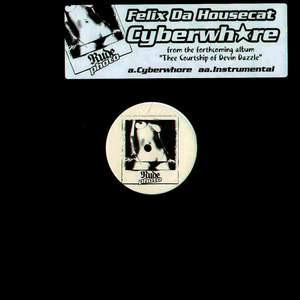 12inch Record FELIX DA HOUSECAT Cyberwhore ZRP01 Emperor Norton 2003 US Dance Electronica Used
12inch Record FELIX DA HOUSECAT Cyberwhore ZRP01 Emperor Norton 2003 US Dance Electronica Used