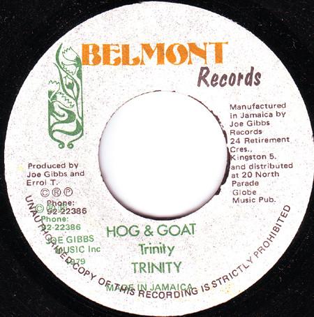 7inch Record TRINITY - Hog & Goat NONE Belmont Records 1979 Jamaica Reggae, Ska & Dub Used
7inch Record TRINITY - Hog & Goat NONE Belmont Records 1979 Jamaica Reggae, Ska & Dub Used